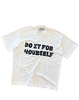 DO IT FOR YOURSELF WHITE TEE