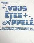 VOUS ETES APPELE' WHITE TEE